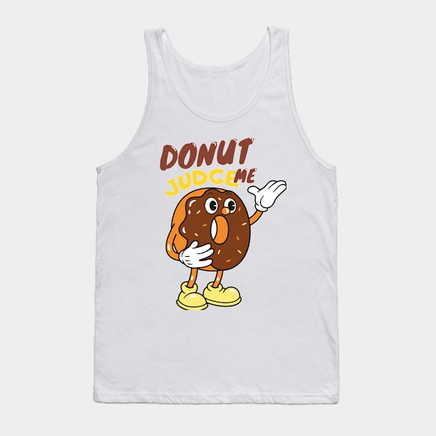 donut judge me Tank Top by T-Vinci